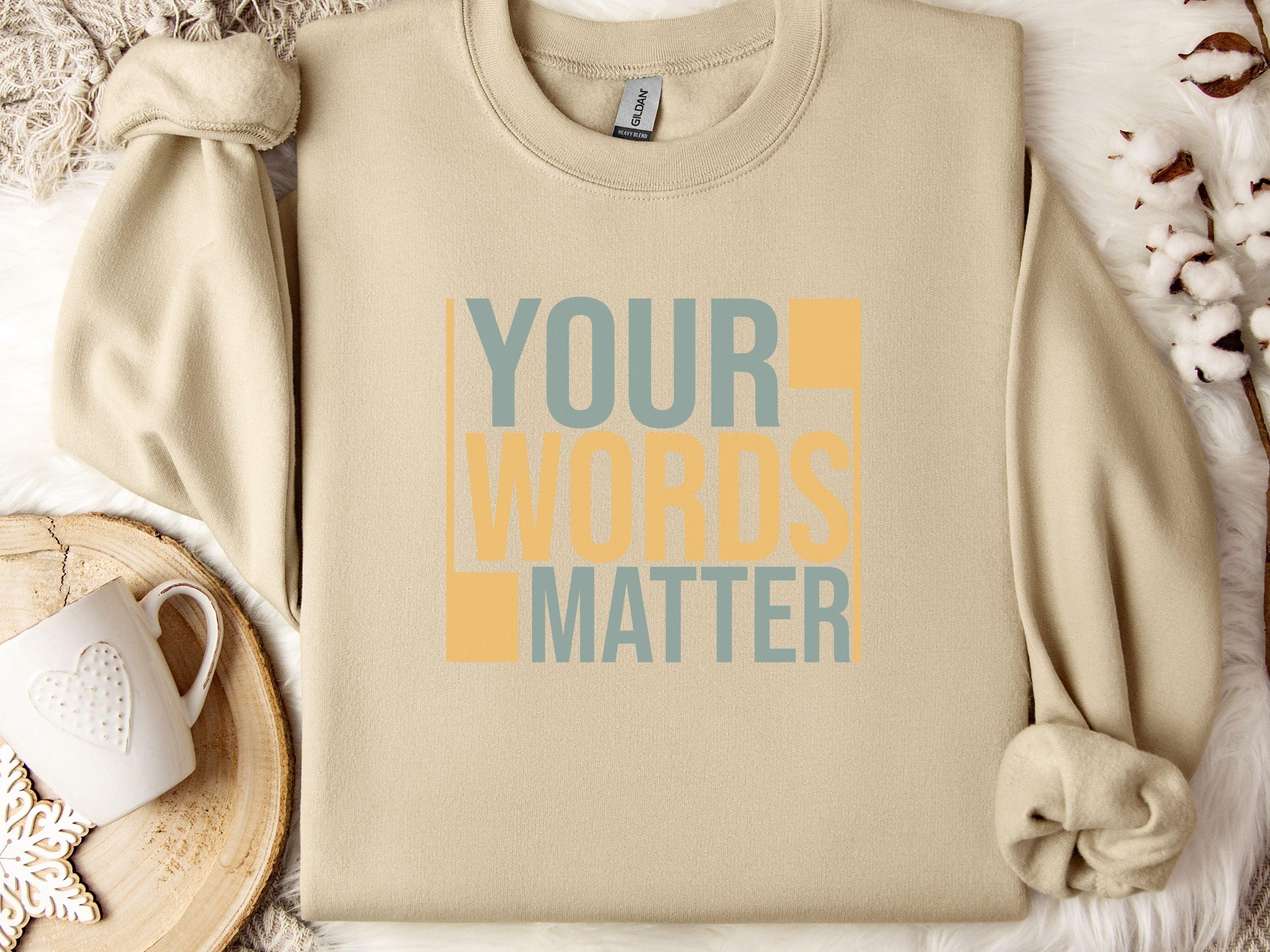 Your Words Matter - Bold Statement Sweatshirt-Sand-Neurodiversity, ADHD & Autism Awareness & Acceptance Sweatshirt by Daily Bloom