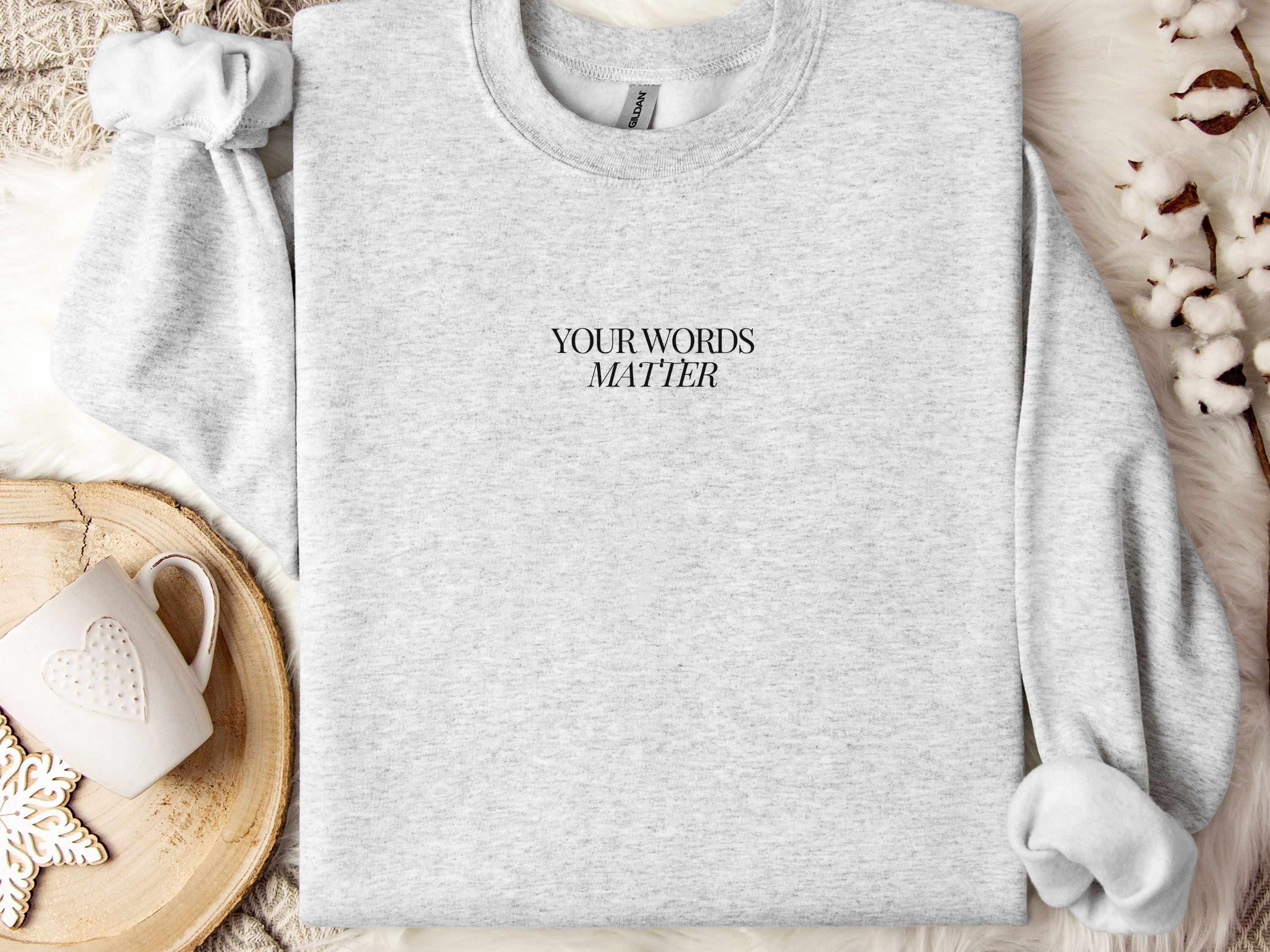 Your Words Matter Sweatshirt-Ash-Neurodiversity, ADHD & Autism Awareness & Acceptance Sweatshirt by Daily Bloom