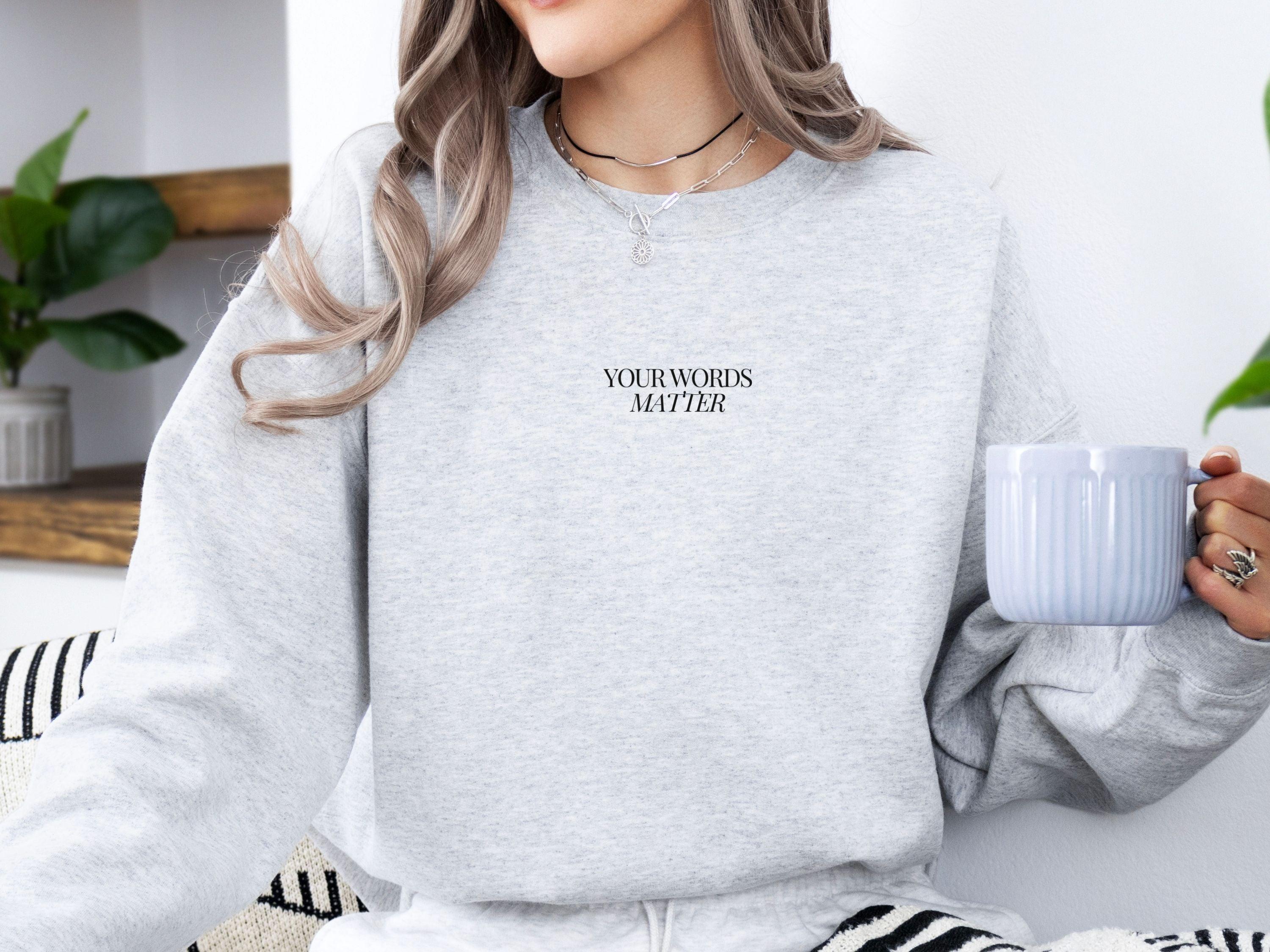 Your Words Matter Sweatshirt-Neurodiversity, ADHD & Autism Awareness & Acceptance Sweatshirt by Daily Bloom