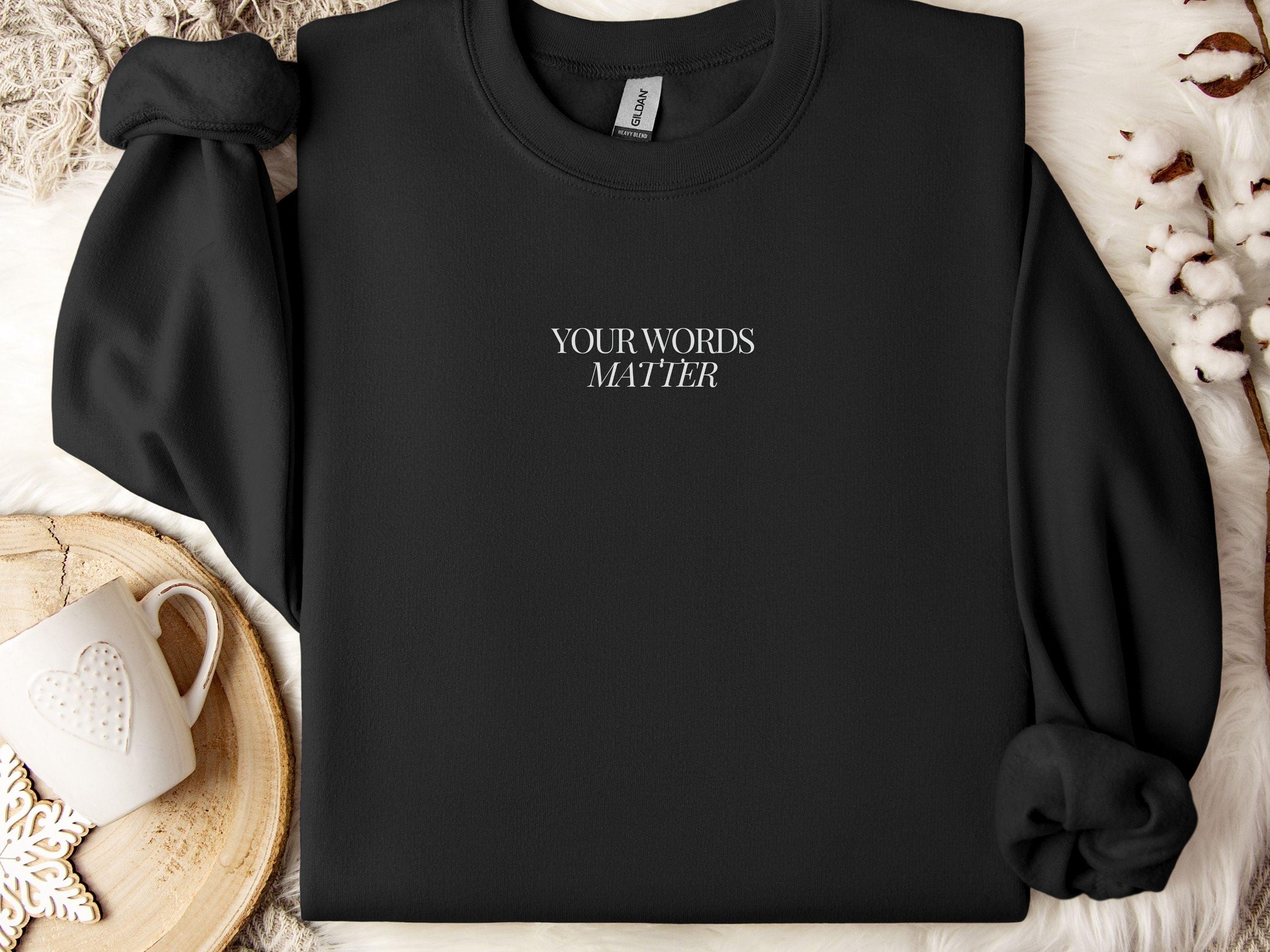 Your Words Matter Sweatshirt-Black-Neurodiversity, ADHD & Autism Awareness & Acceptance Sweatshirt by Daily Bloom