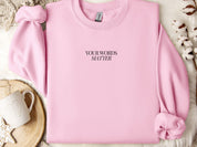 Your Words Matter Sweatshirt-Light Pink-Neurodiversity, ADHD & Autism Awareness & Acceptance Sweatshirt by Daily Bloom