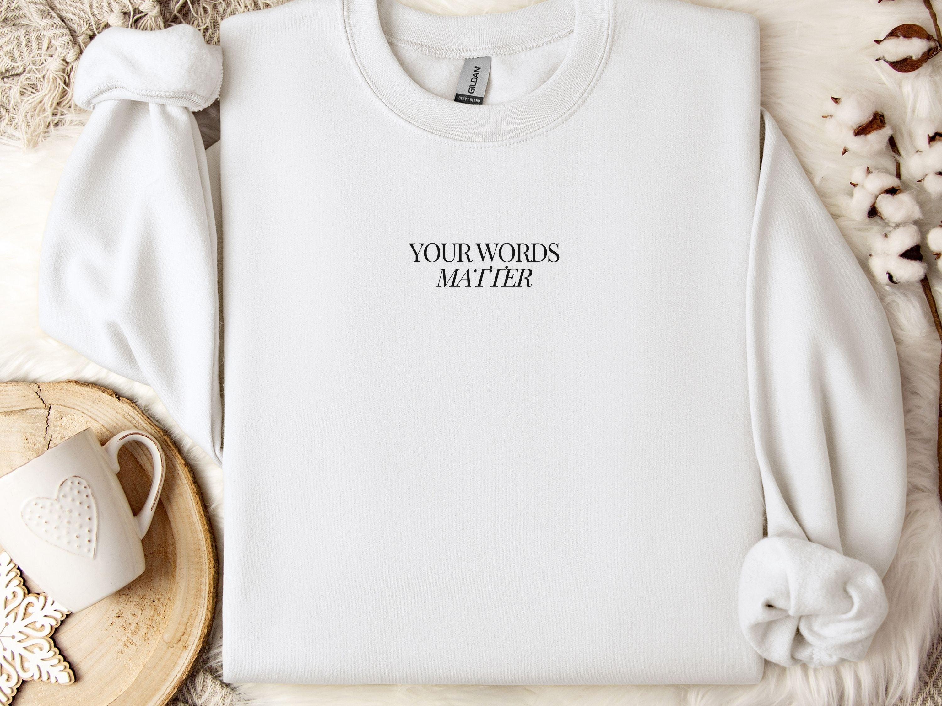 Your Words Matter Sweatshirt-White-Neurodiversity, ADHD & Autism Awareness & Acceptance Sweatshirt by Daily Bloom