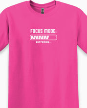 Autism T-Shirt By Daily Bloom ADHD Focus Mode Buffering Tee