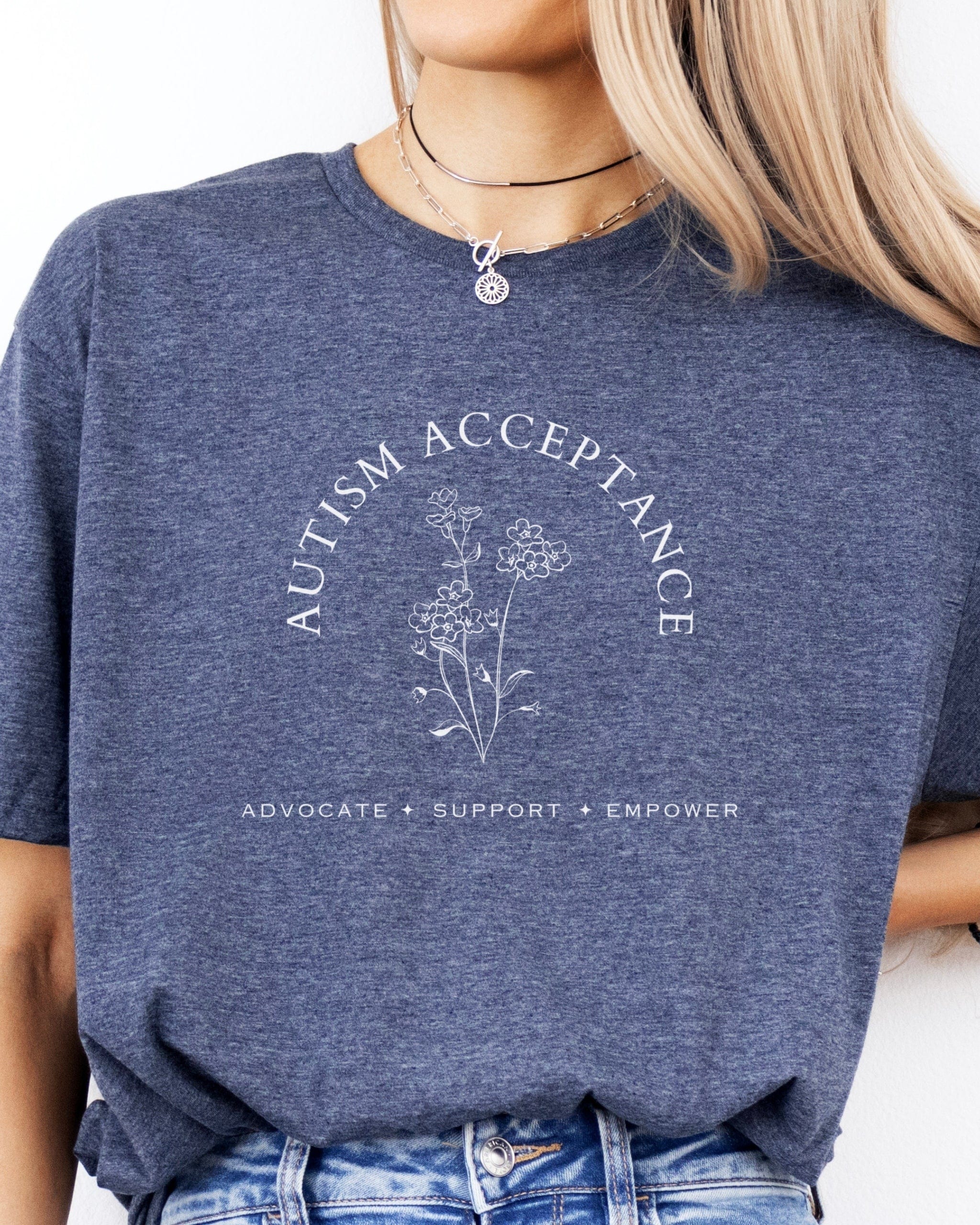 Autism Acceptance - Advocate Support Empower Tee-Neurodiversity, ADHD & Autism Awareness & Acceptance T-Shirt by Daily Bloom