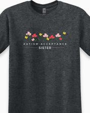 Autism Acceptance Sister Tee-Neurodiversity, ADHD & Autism Awareness & Acceptance T-Shirt by Daily Bloom