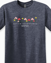 Autism Acceptance Sister Tee-Neurodiversity, ADHD & Autism Awareness & Acceptance T-Shirt by Daily Bloom