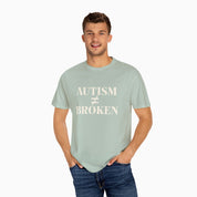Autism T-Shirt By Daily Bloom Autism ≠ Broken Comfort Colors Tee