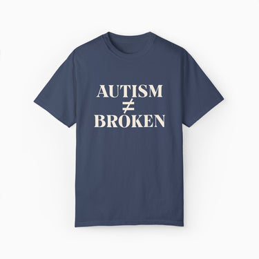 Autism T-Shirt - Autism ≠ Broken Comfort Colors Tee - Daily Bloom