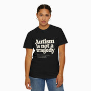 Autism T-Shirt By Daily Bloom Autism is Not a Tragedy Comfort Colors Tee