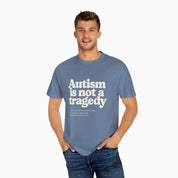 Autism T-Shirt By Daily Bloom Autism is Not a Tragedy Comfort Colors Tee