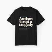 Autism T-Shirt By Daily Bloom Autism is Not a Tragedy Comfort Colors Tee Black / S