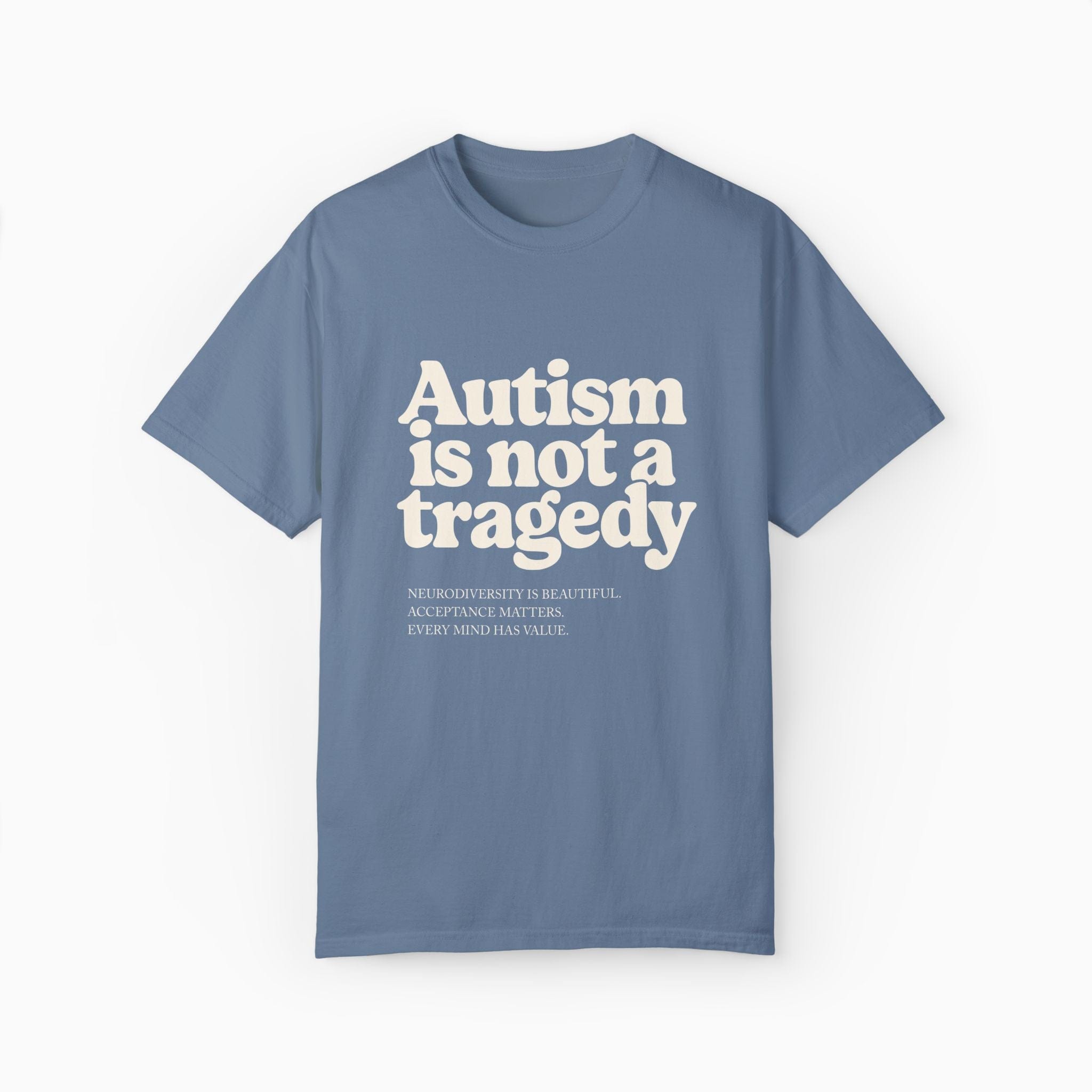 Autism T-Shirt By Daily Bloom Autism is Not a Tragedy Comfort Colors Tee Blue Jean / S