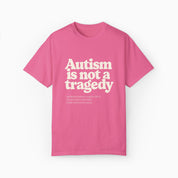Autism T-Shirt By Daily Bloom Autism is Not a Tragedy Comfort Colors Tee Crunchberry / S