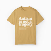 Autism T-Shirt By Daily Bloom Autism is Not a Tragedy Comfort Colors Tee Mustard / S