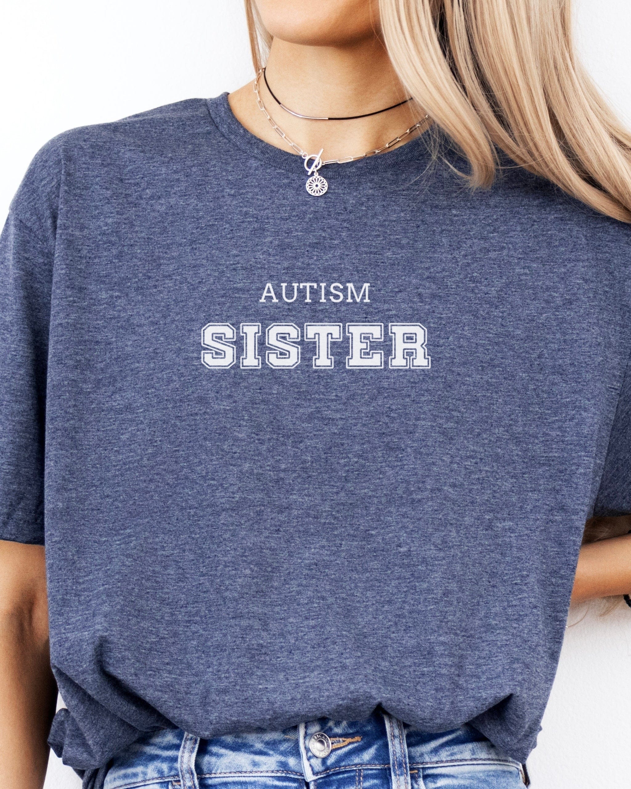 Autism Sister College Tee-Neurodiversity, ADHD & Autism Awareness & Acceptance T-Shirt by Daily Bloom