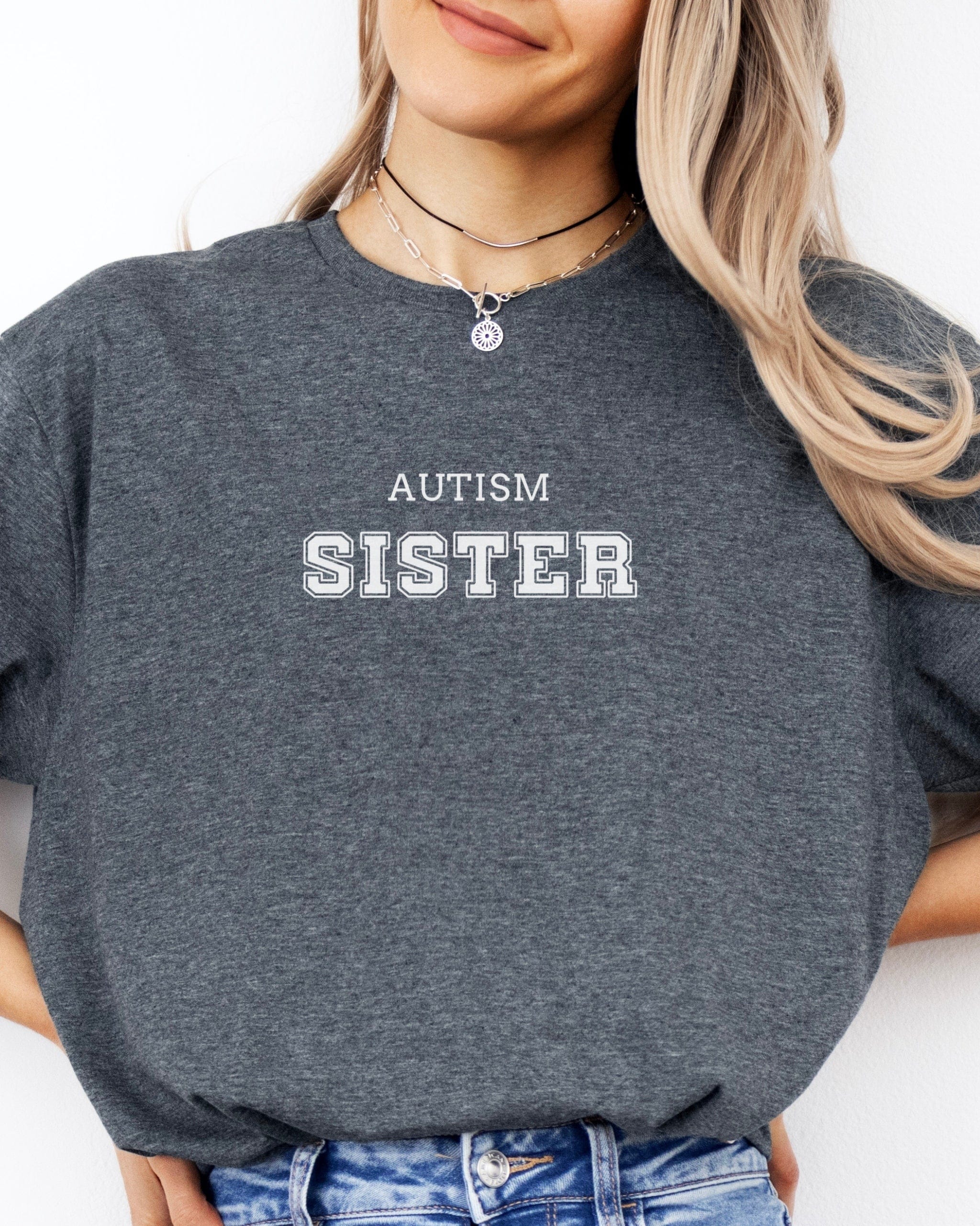 Autism Sister College Tee-Neurodiversity, ADHD & Autism Awareness & Acceptance T-Shirt by Daily Bloom