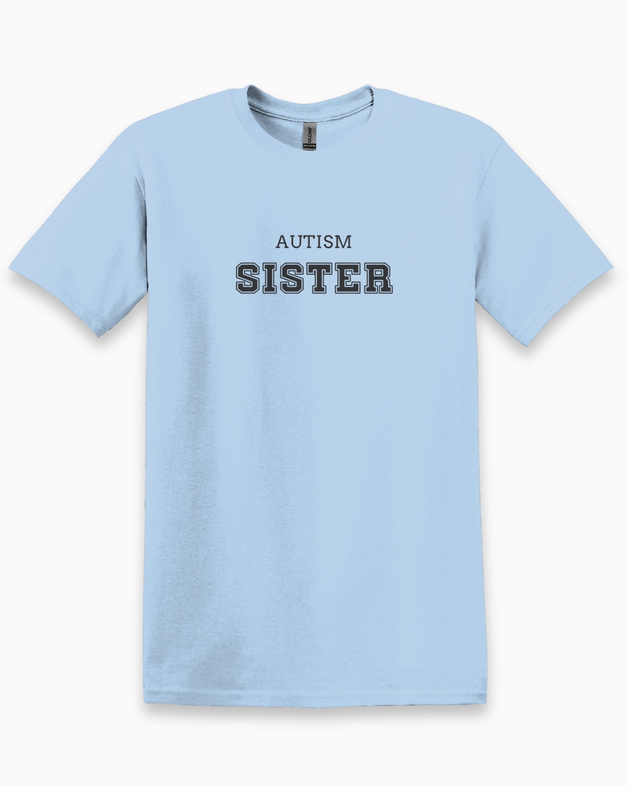 Autism Sister College Tee-Light Blue-Neurodiversity, ADHD & Autism Awareness & Acceptance T-Shirt by Daily Bloom