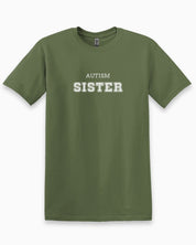 Autism Sister College Tee-Military Green-Neurodiversity, ADHD & Autism Awareness & Acceptance T-Shirt by Daily Bloom