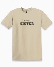 Autism Sister College Tee-Sand-Neurodiversity, ADHD & Autism Awareness & Acceptance T-Shirt by Daily Bloom