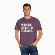Autism T-Shirt By Daily Bloom Autistic. Employed. Taxpayer Comfort Colors Tee
