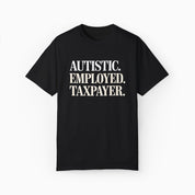 Autism T-Shirt By Daily Bloom Autistic. Employed. Taxpayer Comfort Colors Tee Black / S