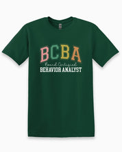BCBA - Board Certified Behavior Analyst College Style Tee-Forest Green-Neurodiversity, ADHD & Autism Awareness & Acceptance T-Shirt by Daily Bloom