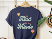 Be Kind to All Minds Tee w/ Back Print-Neurodiversity, ADHD & Autism Awareness & Acceptance T-Shirt by Daily Bloom