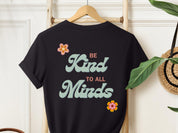 Be Kind to All Minds Tee w/ Back Print-Neurodiversity, ADHD & Autism Awareness & Acceptance T-Shirt by Daily Bloom