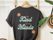 Be Kind to All Minds Tee w/ Back Print-Neurodiversity, ADHD & Autism Awareness & Acceptance T-Shirt by Daily Bloom