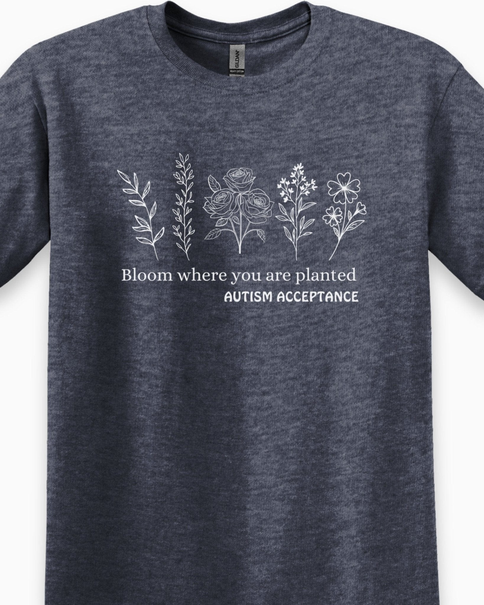 Autism T-Shirt - Bloom Where You Are Planted - Autism Acceptance Wildflowers Tee - Daily Bloom