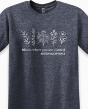 Bloom Where You Are Planted - Autism Acceptance Wildflowers Tee-Neurodiversity, ADHD & Autism Awareness & Acceptance T-Shirt by Daily Bloom