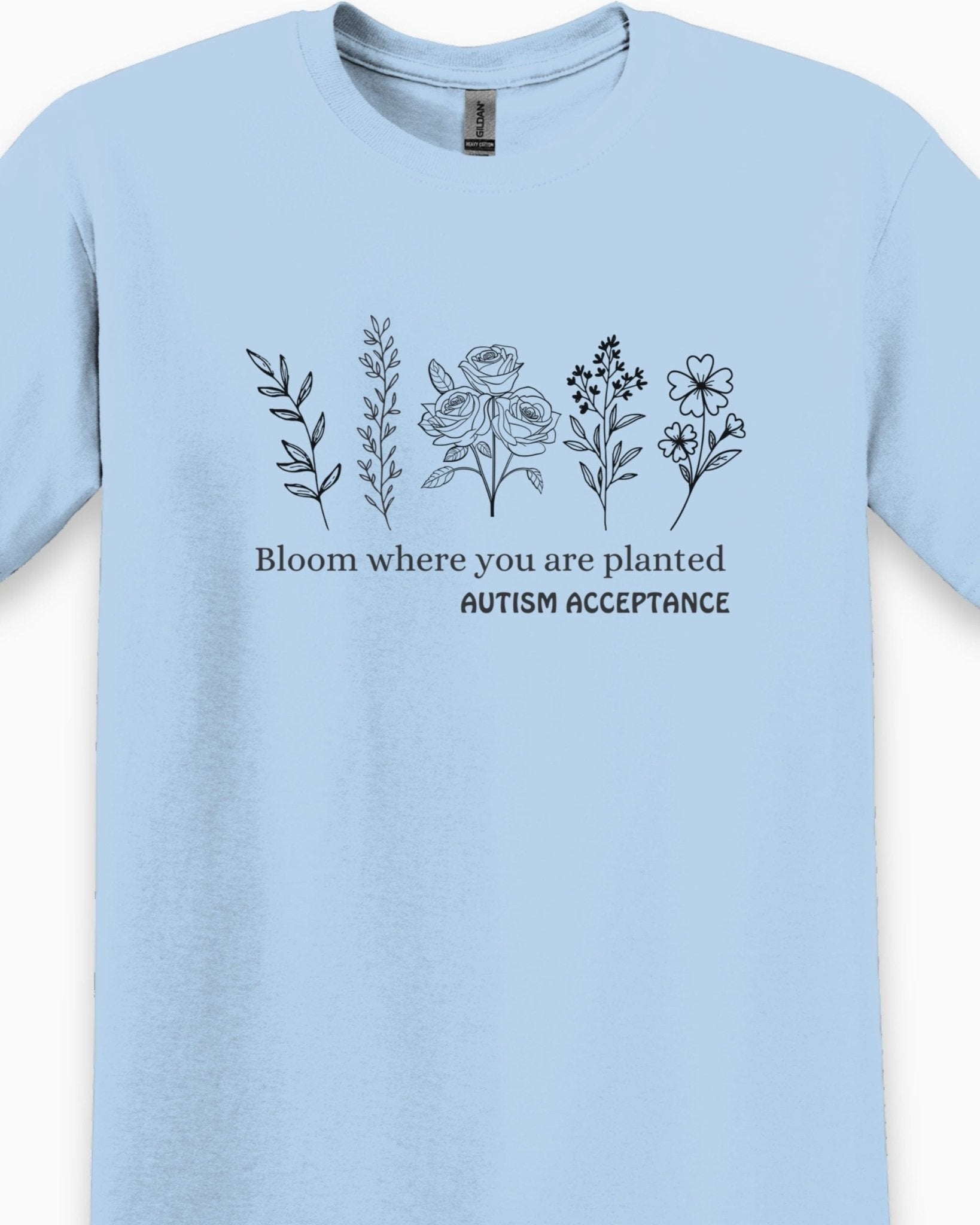 Autism T-Shirt - Bloom Where You Are Planted - Autism Acceptance Wildflowers Tee - Daily Bloom