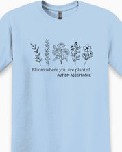 Bloom Where You Are Planted - Autism Acceptance Wildflowers Tee-Neurodiversity, ADHD & Autism Awareness & Acceptance T-Shirt by Daily Bloom