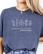 Bloom Where You Are Planted - Autism Acceptance Wildflowers Tee-Neurodiversity, ADHD & Autism Awareness & Acceptance T-Shirt by Daily Bloom