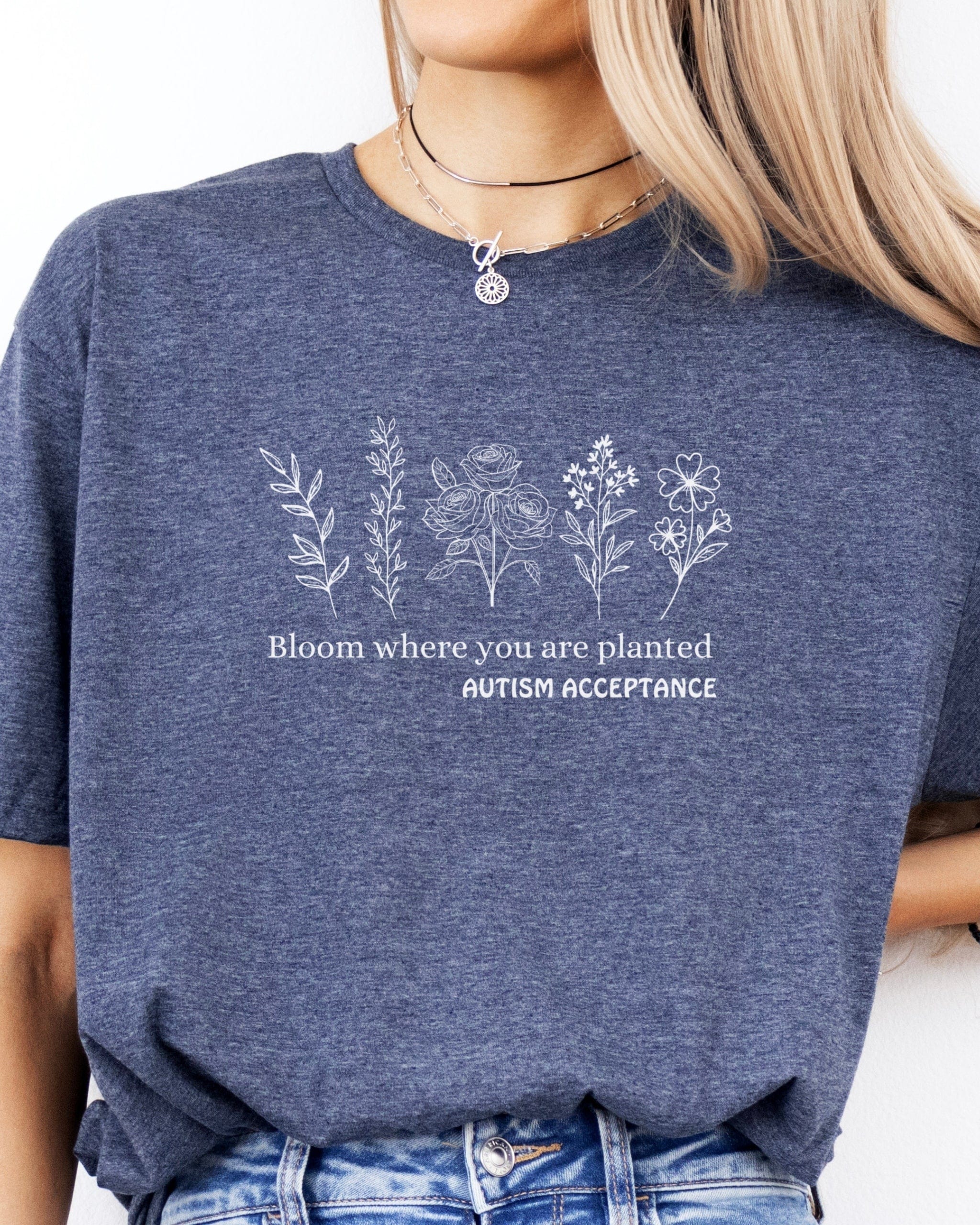 Bloom Where You Are Planted - Autism Acceptance Wildflowers Tee-Neurodiversity, ADHD & Autism Awareness & Acceptance T-Shirt by Daily Bloom