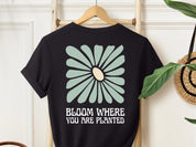 Bloom Where You Are Planted Tee w/ Back Print-Neurodiversity, ADHD & Autism Awareness & Acceptance T-Shirt by Daily Bloom