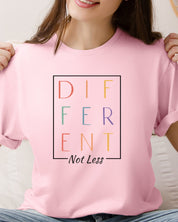 Different Not Less Tee-Neurodiversity, ADHD & Autism Awareness & Acceptance T-Shirt by Daily Bloom