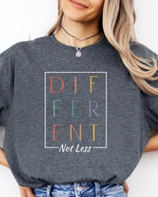 Different Not Less Tee-Neurodiversity, ADHD & Autism Awareness & Acceptance T-Shirt by Daily Bloom
