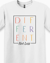 Different Not Less Tee-Neurodiversity, ADHD & Autism Awareness & Acceptance T-Shirt by Daily Bloom