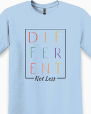 Different Not Less Tee-Neurodiversity, ADHD & Autism Awareness & Acceptance T-Shirt by Daily Bloom