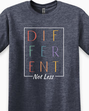 Different Not Less Tee-Neurodiversity, ADHD & Autism Awareness & Acceptance T-Shirt by Daily Bloom