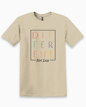 Different Not Less Tee-Sand-Neurodiversity, ADHD & Autism Awareness & Acceptance T-Shirt by Daily Bloom