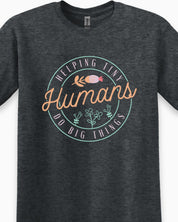 Helping Tiny Humans Do Big Things Tee-Neurodiversity, ADHD & Autism Awareness & Acceptance T-Shirt by Daily Bloom