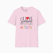 Autism T-Shirt By Daily Bloom I Love Someone Who Is Autistic Tee Light Pink / S