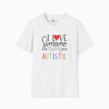 Autism T-Shirt - I Love Someone Who Is Autistic Tee - Daily Bloom