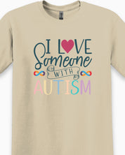 I Love Someone With Autism Tee-Neurodiversity, ADHD & Autism Awareness & Acceptance T-Shirt by Daily Bloom