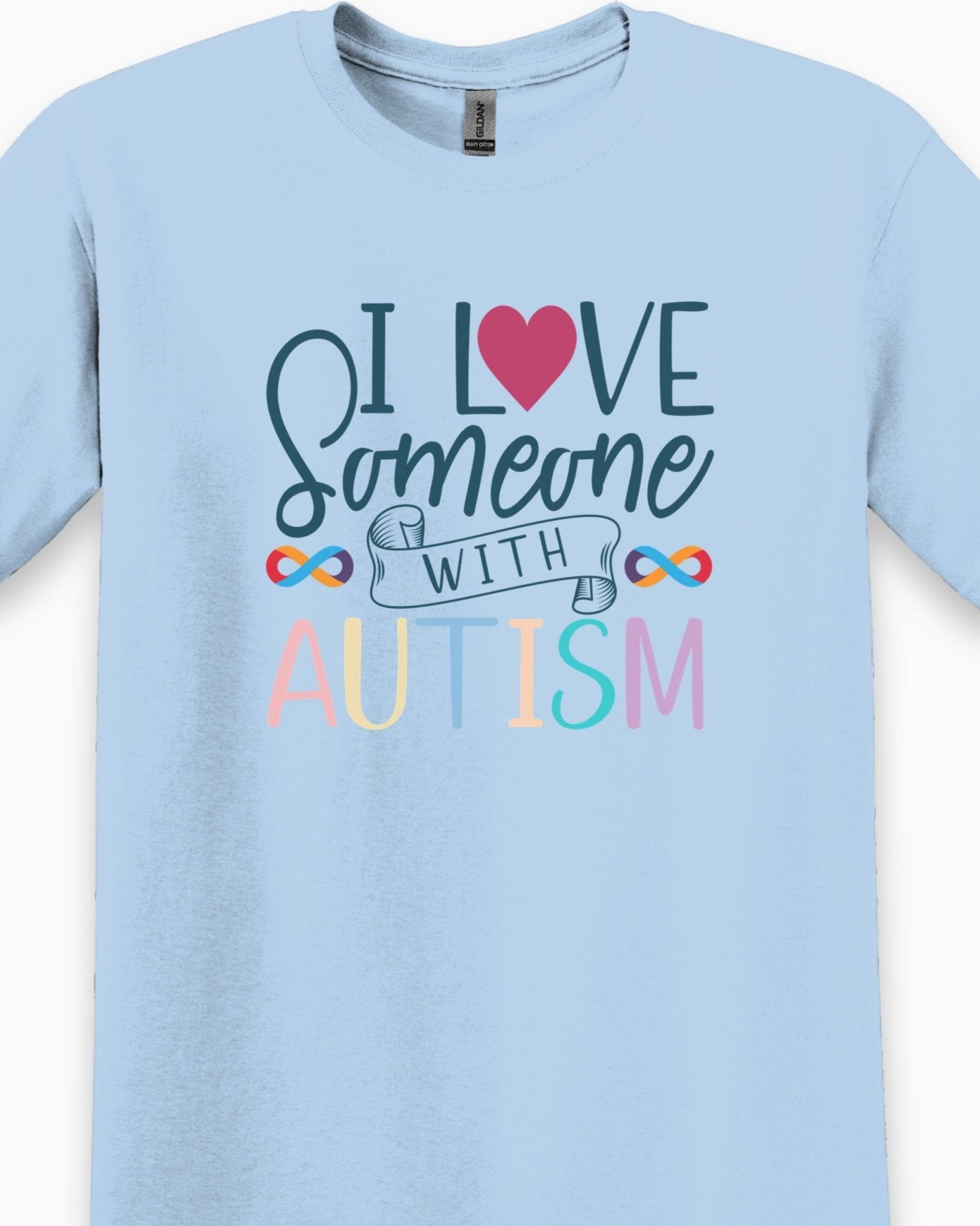 Autism T-Shirt - I Love Someone With Autism Tee - Daily Bloom