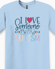 I Love Someone With Autism Tee-Neurodiversity, ADHD & Autism Awareness & Acceptance T-Shirt by Daily Bloom