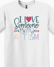 I Love Someone With Autism Tee-Neurodiversity, ADHD & Autism Awareness & Acceptance T-Shirt by Daily Bloom