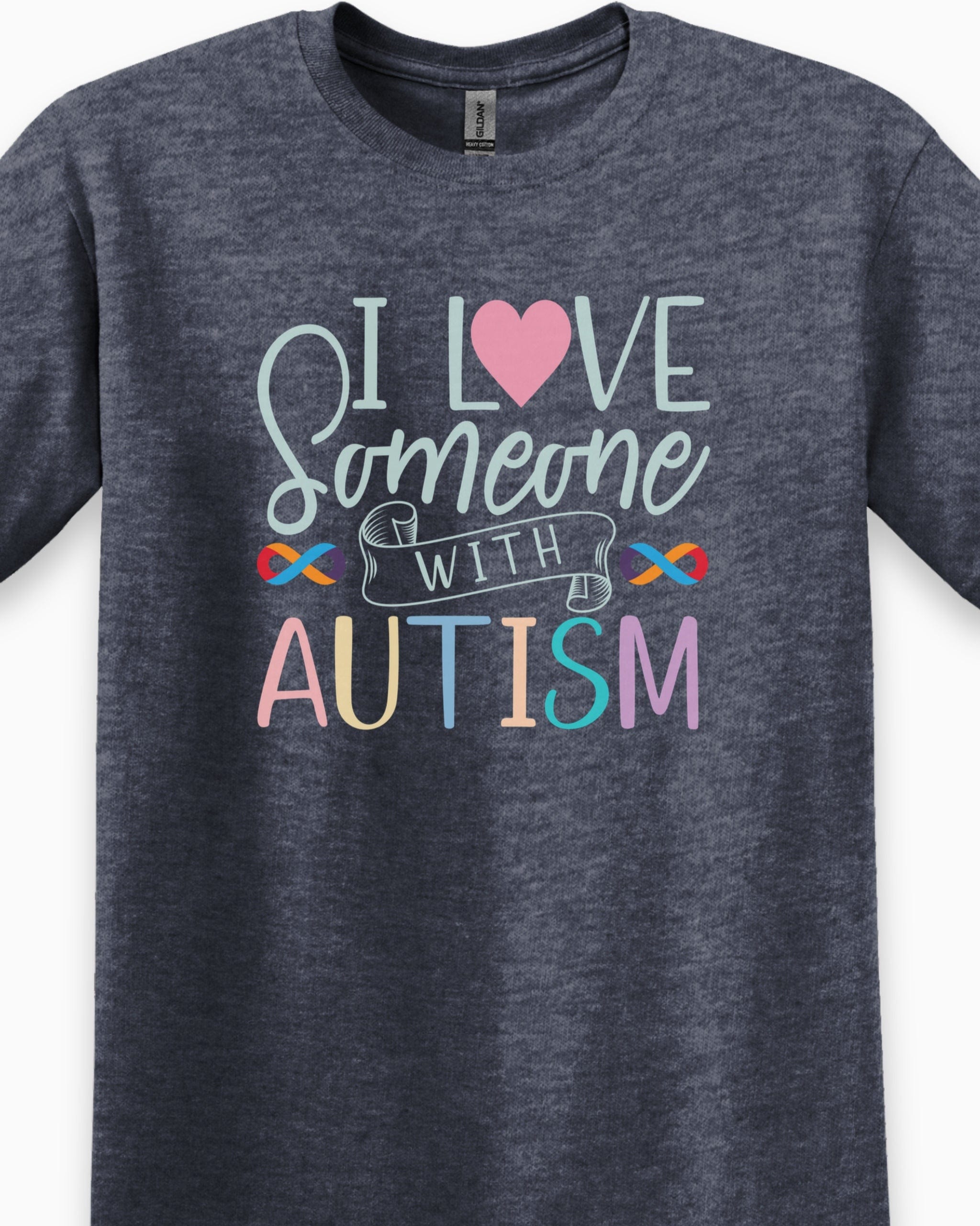 I Love Someone With Autism Tee-Neurodiversity, ADHD & Autism Awareness & Acceptance T-Shirt by Daily Bloom